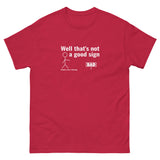 Not a good sign Men's classic tee
