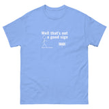 Not a good sign Men's classic tee