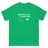 Not a good sign Men's classic tee