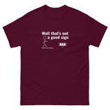 Not a good sign Men's classic tee