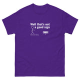 Not a good sign Men's classic tee