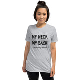 My Neck, My Back T-Shirt