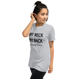 My Neck, My Back T-Shirt