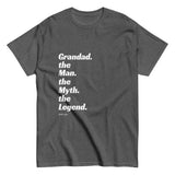 Grandad. the Man. the Myth. the Legend T-shirt